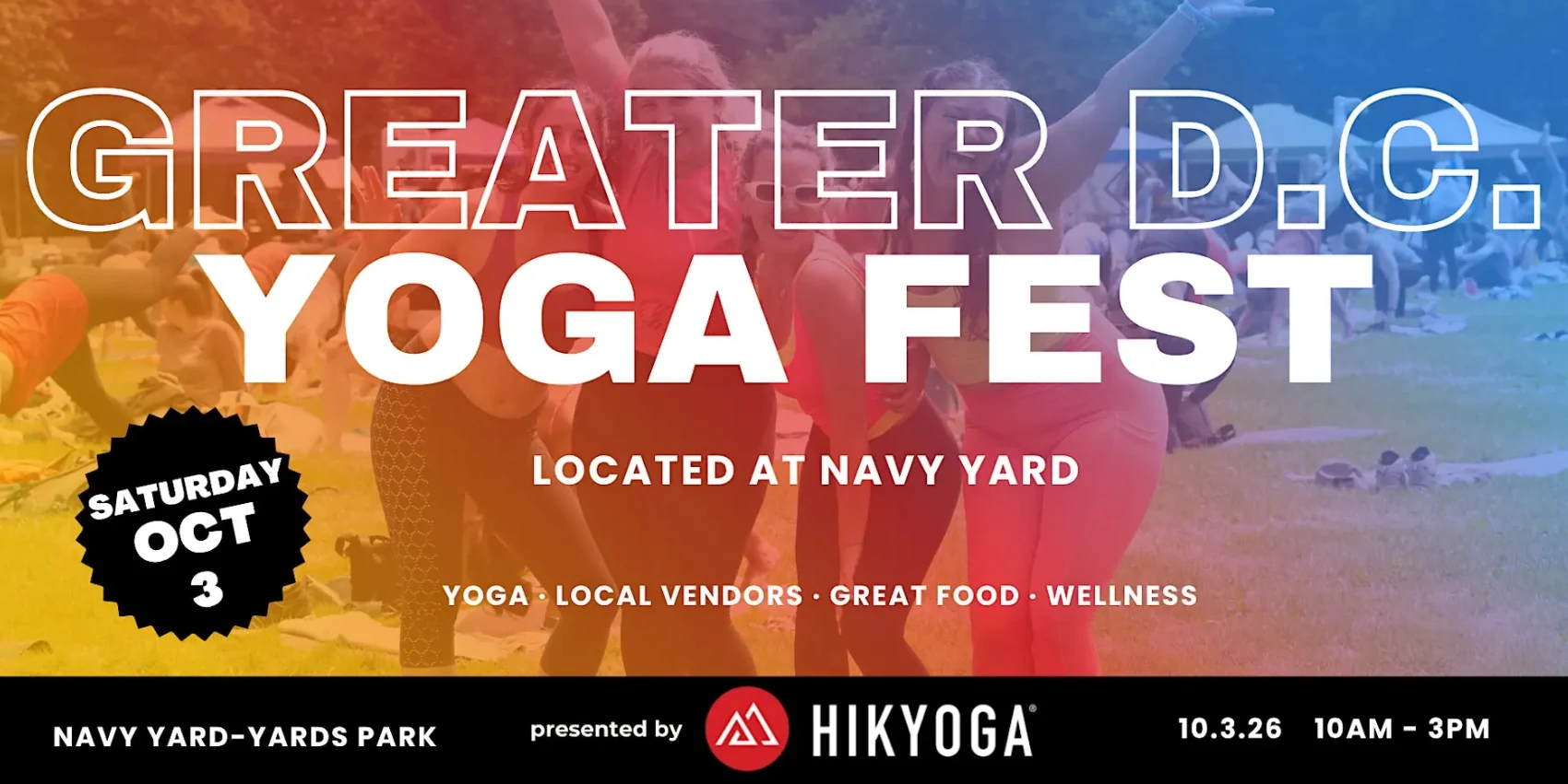 Greater D.C. Yoga Fest, Saturday October 3 at Navy Yard – Yards Park, presented by HIKYOGA